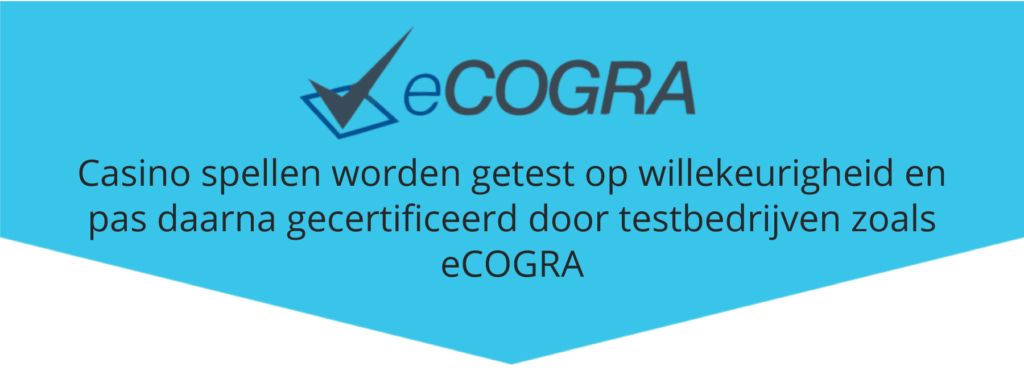 Casinospellen worden getest op willekeurigheid en pas daarna gecertificeerd door testbedrijven als eCOGRA.